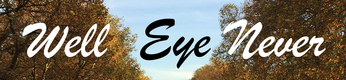 Well Eye Never logo. A background with trees and the sky. The words 'Well Eye Never' in white and black.